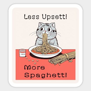 Less Upsetti More Spaghetti Sticker